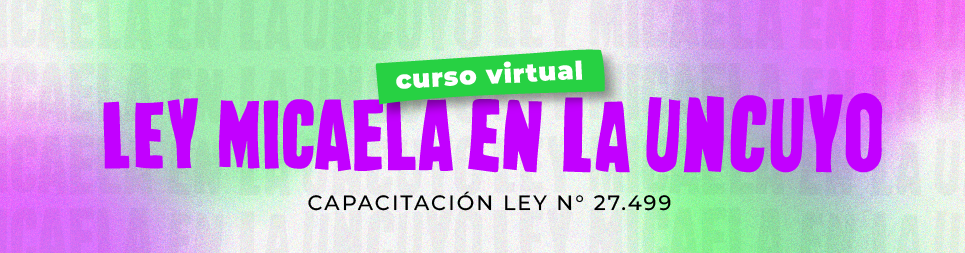 Portada Curso Virtual Ley Micaela en la UNCUYO